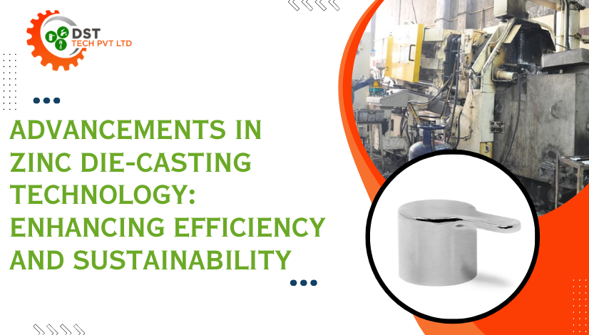 Advancements in Zinc Die-Casting Technology: Enhancing Efficiency and Sustainability